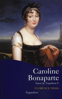 Caroline bonaparte, soeur de napoléon ier
