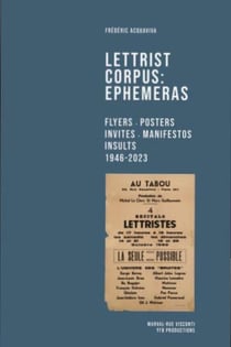 Lettrist corpus: ephemera : flyers, posters, invites, manifestos 1946-2023