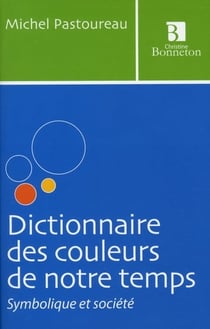 DICTIONNAIRE DES COULEURS DE NOTRE TEMPS.
