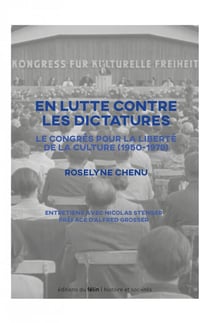 En lutte contre les dictatures - le congrès pour la liberté de la culture (1950-1978)