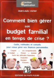 Comment bien gérer son budget familial en temps de crise ?