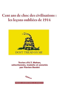 Cent ans de choc de civilisation les lecons oubliees de 1914