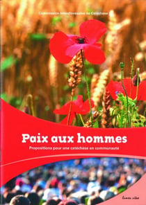 Paix aux hommes - propositions pour une catéchèse en communauté