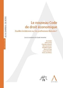 Le nouveau code de droit économique - quelles incidences sur les professions libérales ?