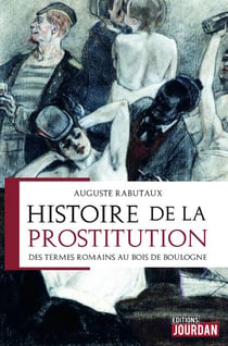 Histoire de la prostitution - des termes romains au bois de boulogne