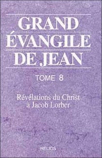 Grand evangile de jean - t. 8