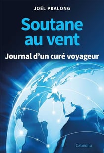 Soutane au vent - journal d'un curé voyageur