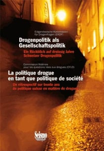 La politique drogue en tant que politique de société - un rétrospectif sur trente ans de politique suisse en matière de drogues