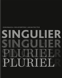 Singulier pluriel - geninasca delefortrie architectes