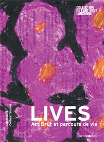 Lives : art brut et parcours de vie
