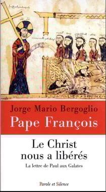 Le Christ nous a libérés : la lettre de Paul aux Galates