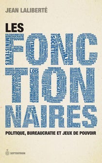 Les fonctionnaires - politique, bureaucratie et jeux de pouvoir