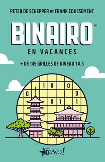 Binairo - En vacances : + de 145 grilles de niveau 1 à 3