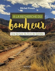 A la recherche du bonheur. une lecture du livre de qohelet