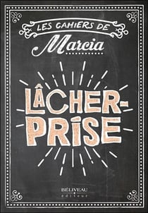 Les cahiers de Marcia - lâcher prise