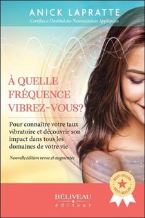 À quelle fréquence vibrez-vous ? pour connaître votre taux vibratoire et son impact dans tous les domaines de votre vie