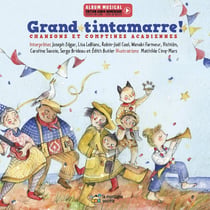 Grand tintamarre ! : Chansons et comptines acadiennes