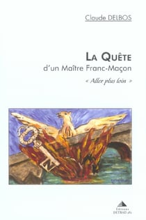 La quête : d'un maître franc-Macon "aller plus loin"