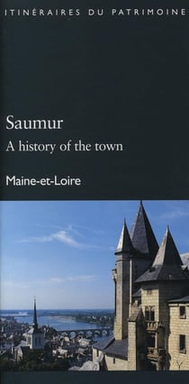 Saumur, l'histoire urbaine - Maine-et-Loire