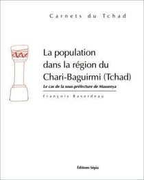 La population dans la région du Chari-Baguirmi (Tchad) - le cas de la sous-préfecture de Masenya