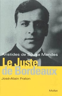 Le juste de bordeaux - aristide de sousa mendes