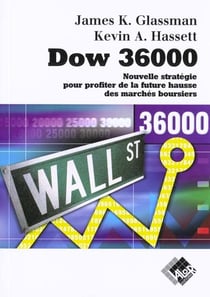 Dow 36000 - nouvelle stratégie pour profiter de la future hausse des marchés boursiers