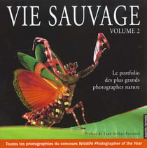 La vie sauvage t.2 - le portfolio des plus grandes photographies nature
