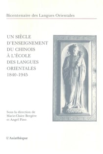 Un siècle d'enseignement du chinois à l'école des langues oriantale