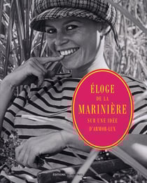 Éloge de la marinière - sur une idée d?armor-lux