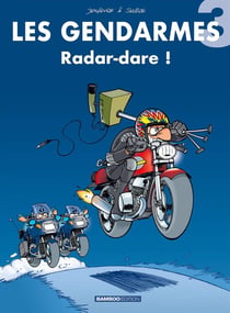 Les gendarmes Tome 3 : radar-dare !