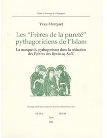 Les frères de la pureté pythagoriciens de l'islam - pythagorisme dans les épîtres des ihwan as-safa
