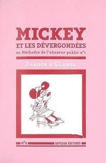 Mickey et les dévergondées - ou méthodes de l'abuseur public Tome 1