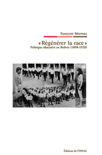 "régénérer la race" - politique éducative en Bolivie (1898-1920)