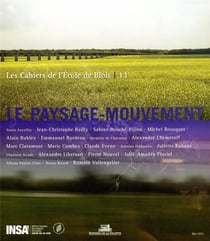 LES CAHIERS DE L'ECOLE DE BLOIS Tome 13 : le paysage-mouvement