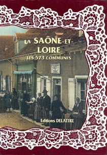 LA SAONE-ET-LOIRE LES 573 COMMUNES