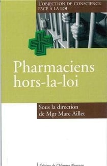 Pharmaciens hors-la-loi - l'objection de conscience face à la loi