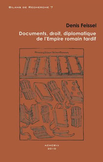 Documents, droit, diplomatique de l'Empire romain tardif