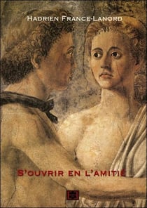 S'ouvrir en l'amitié
