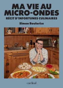 Ma vie au micro-ondes : Récit d'infortunes culinaires