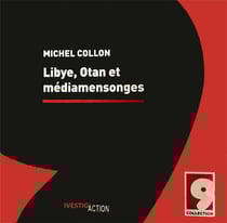 Libye, OTAN et média: mensonges