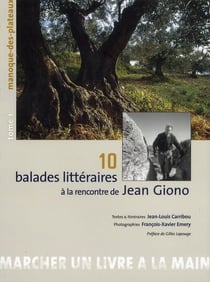 10 balades littéraires à la rencontre de Jean Giono t.1 - manoque-des-plateaux