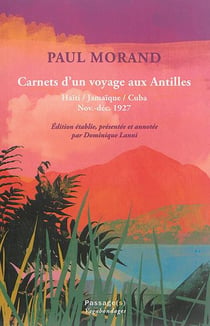 Carnets d'un voyage aux Antilles - Haïti, Jamaïque, Cuba nov.-déc. 1927