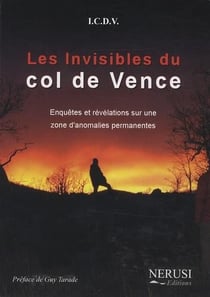 Les invisibles du Col de Vence : enquêtes et révélations sur une zone d'anomalies permanentes