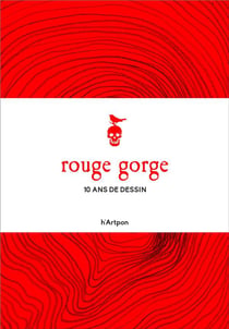 Rouge gorge - 10 ans de dessins