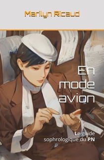 En mode avion - Le guide sophrologique du PN : Le Guide Sophrologique du PN