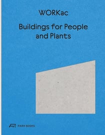 Buildings for people and plants by workac