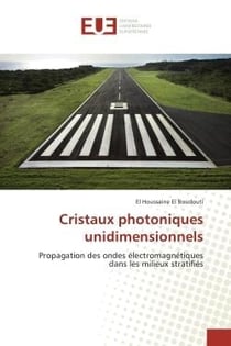 Cristaux photoniques unidimensionnels - propagation des ondes électromagnétiques dans les milieux stratifiés