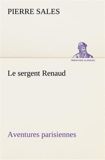 Le sergent renaud aventures parisiennes