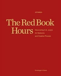 The red book hours - discovering c.g. jung's art mediums and creative process