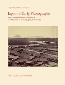 Japan in early photographs the aime humbert collection at the museum of ethnography